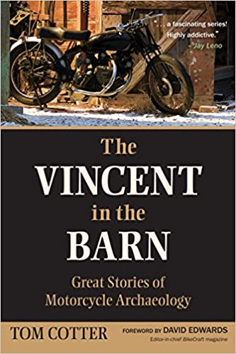 The Vincent in the Barn: Great Stories of Motorcycle Archaeology