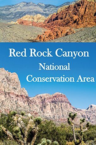 Red Rock Canyon National Conservation Area- A Casual Hiker’s Guide to Nature and Ancient Artifacts