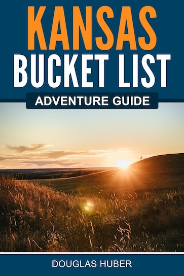 Kansas Bucket List Adventure Guide Explore 100 Offbeat Destinations You Must Visit